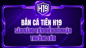 Bắn Cá Tiên H19 – Săn Nàng Tiên Biển Để Nhận Thưởng Lớn